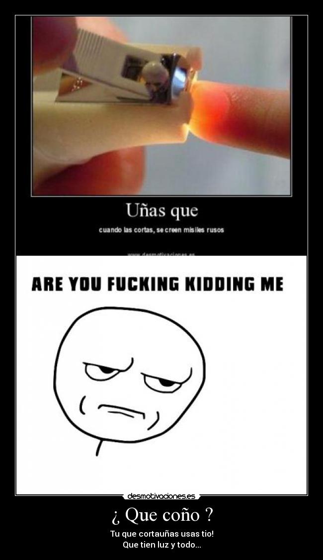 ¿ Que coño ? -
