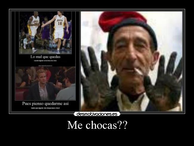 Me chocas?? -