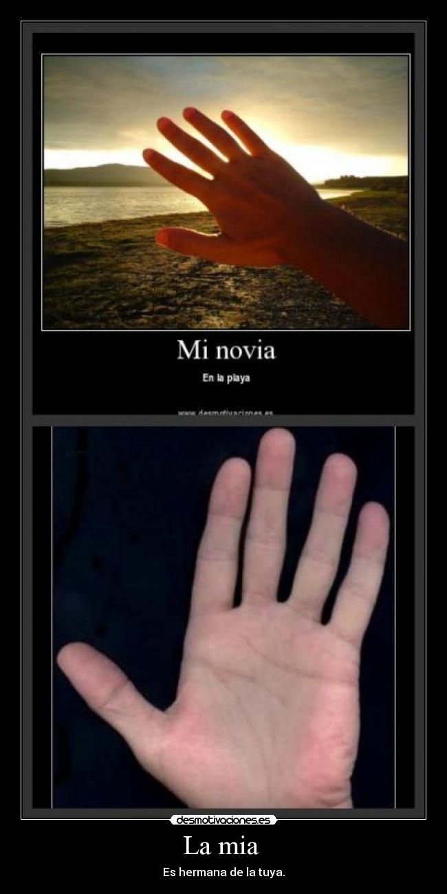 La mia - Es hermana de la tuya.