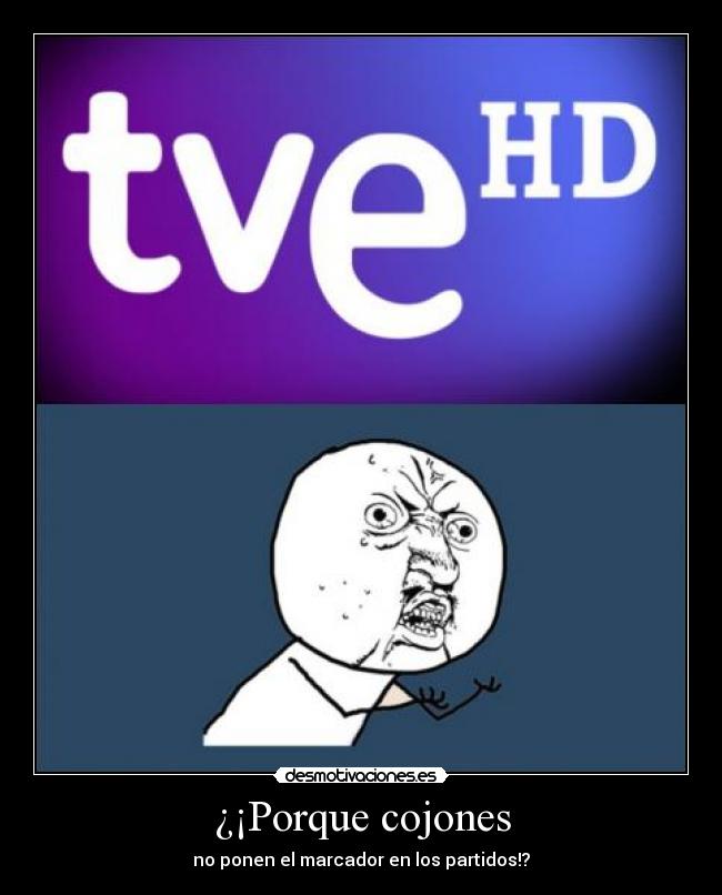 ¿¡Porque cojones -