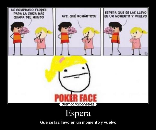 Espera - Que se las llevo en un momento y vuelvo