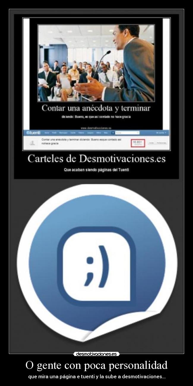 O gente con poca personalidad -