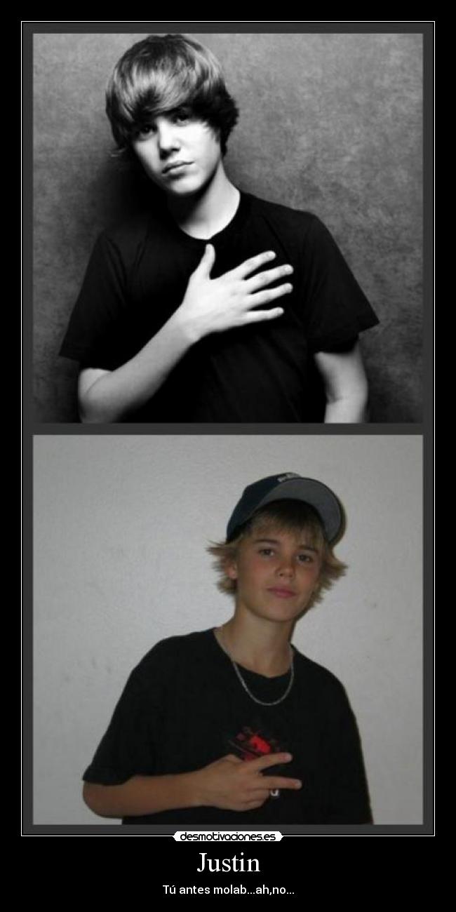 Justin - Tú antes molab...ah,no...