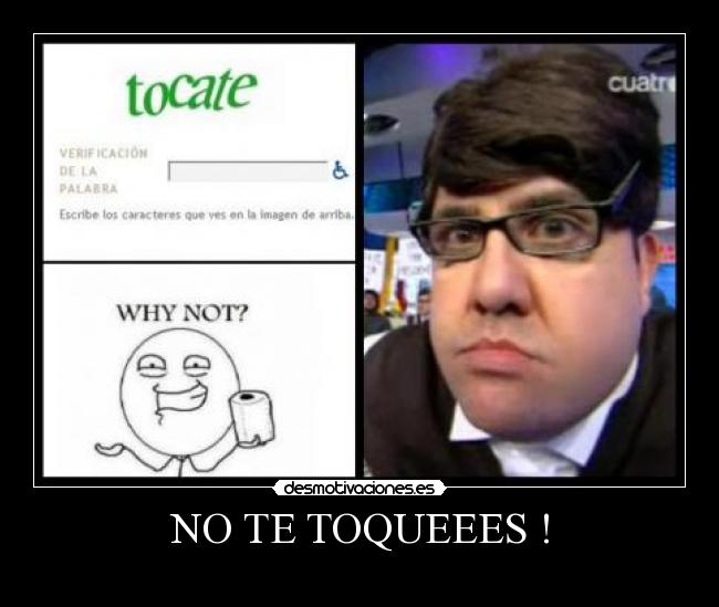 NO TE TOQUEEES ! - 