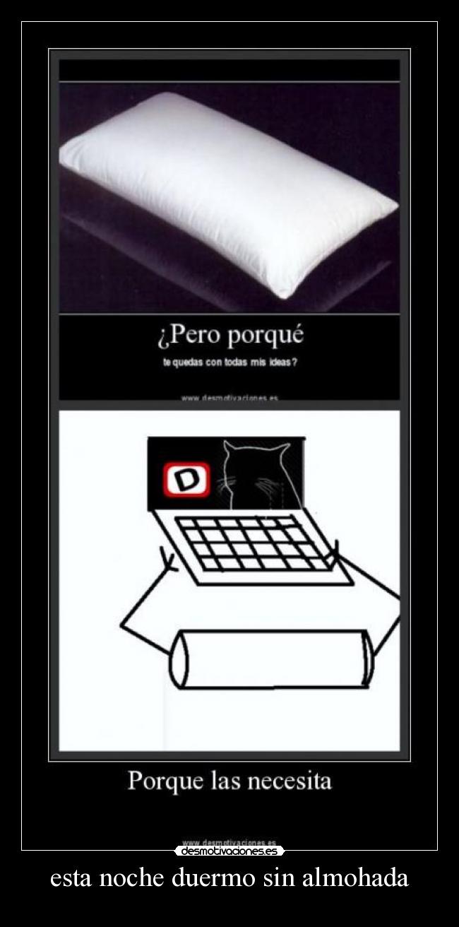 esta noche duermo sin almohada -