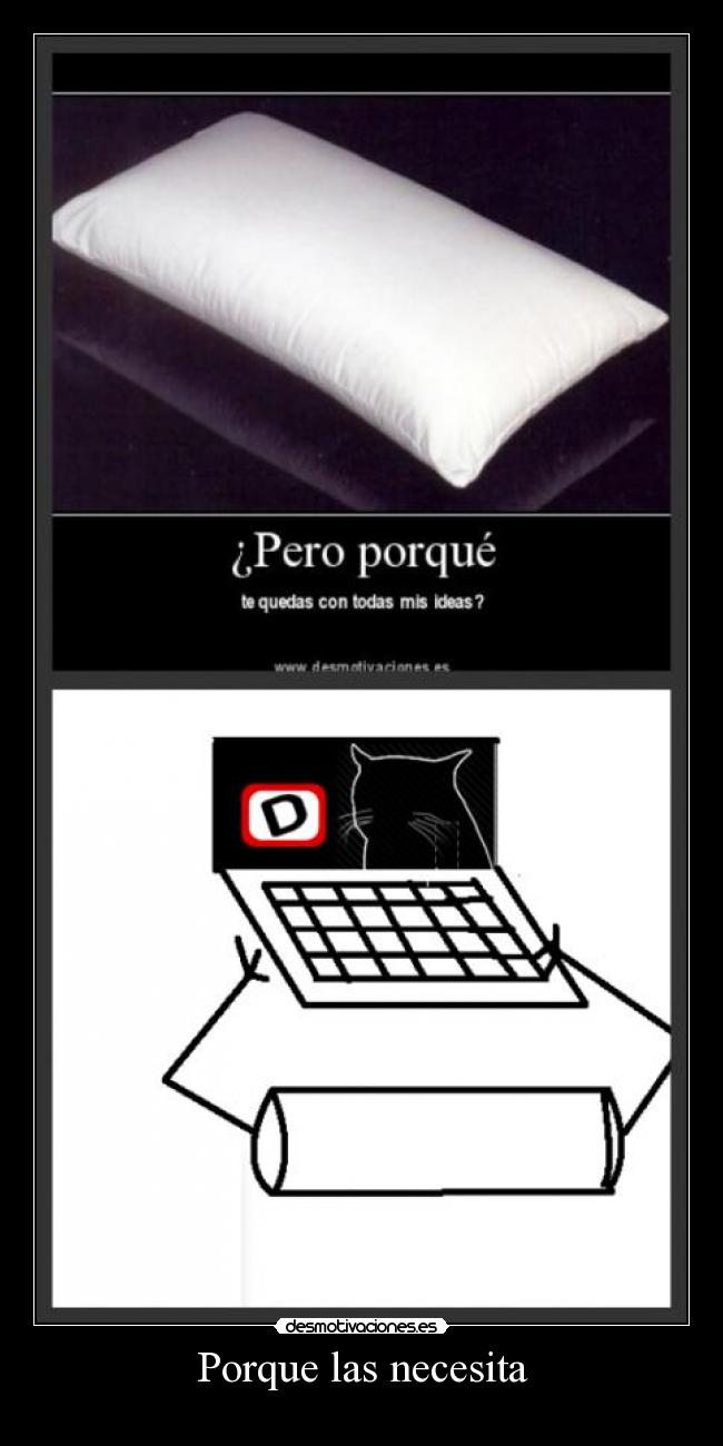 Porque las necesita - 