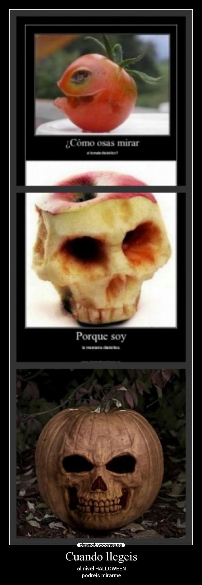 Cuando llegeis - al nivel HALLOWEEN
podreis mirarme