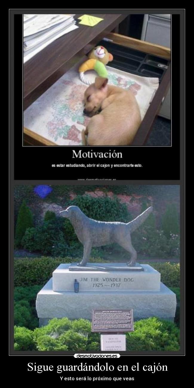 Sigue guardándolo en el cajón - Y esto será lo próximo que veas