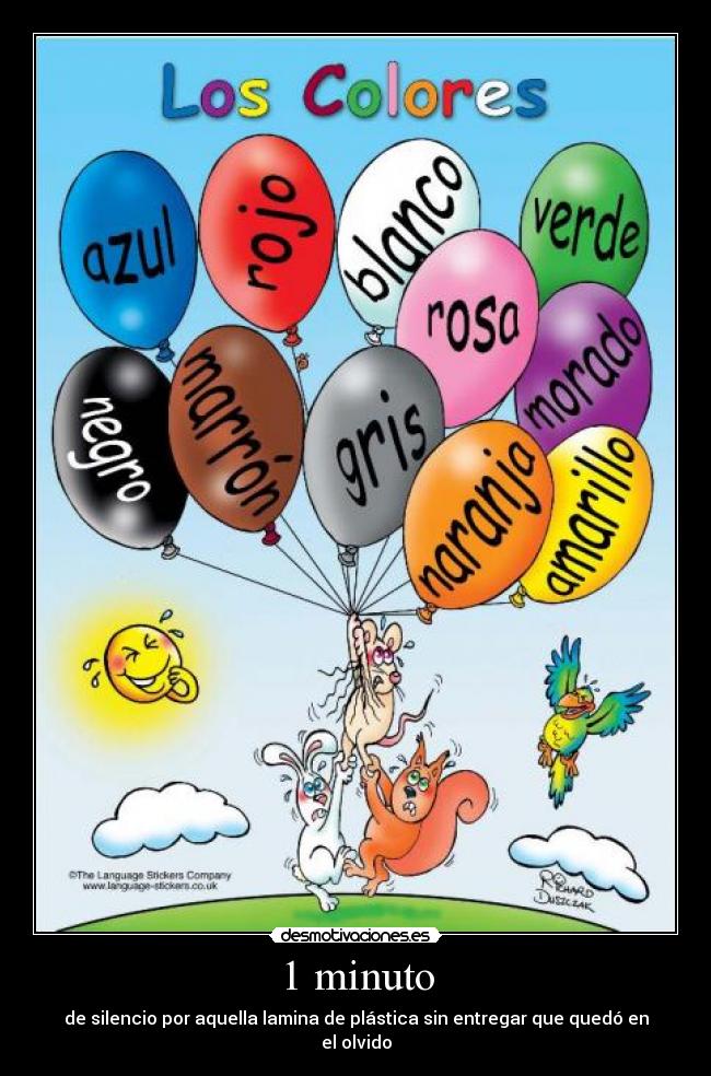 1 minuto - de silencio por aquella lamina de plástica sin entregar que quedó en el olvido