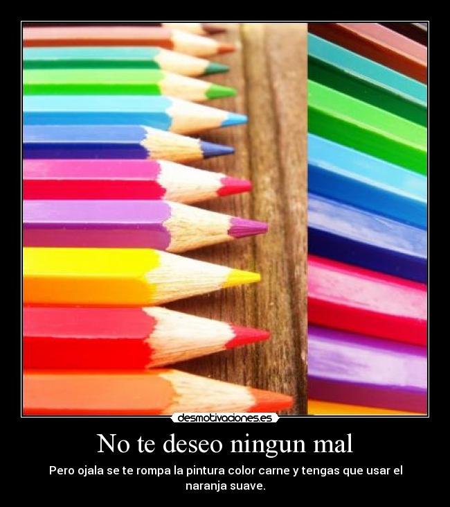 No te deseo ningun mal -