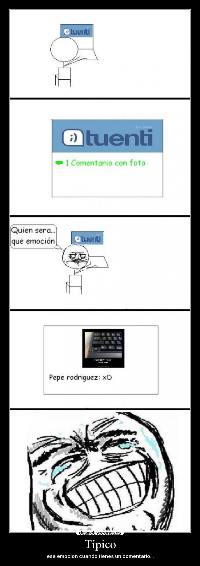 Típico - esa emocion cuando tienes un comentario...