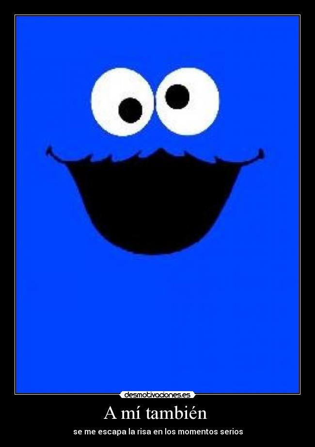 A mí también -