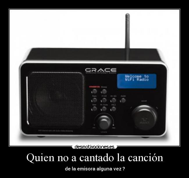 Quien no a cantado la canción - de la emisora alguna vez ?