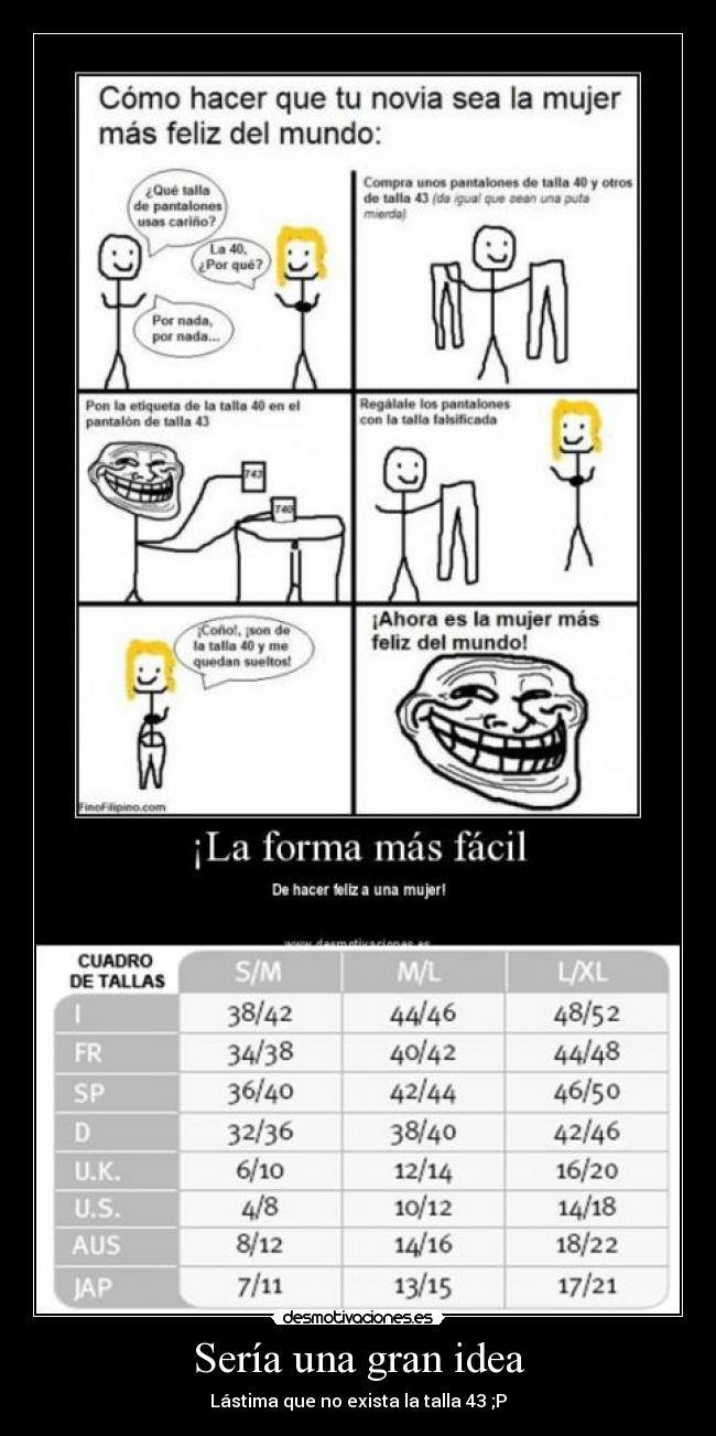 Sería una gran idea -