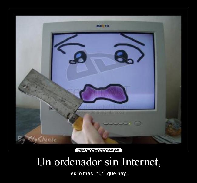 Un ordenador sin Internet, -