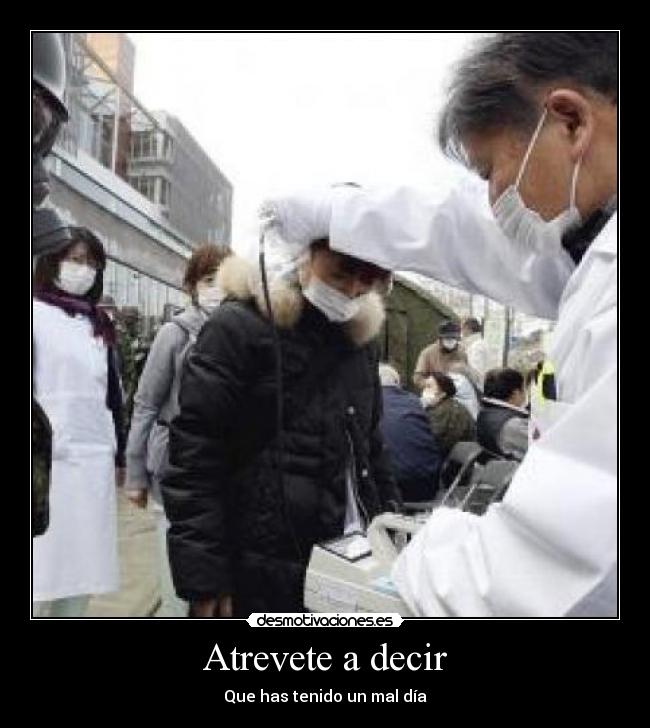 Atrevete a decir - Que has tenido un mal día