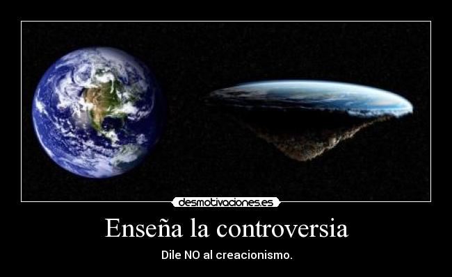 Enseña la controversia - Dile NO al creacionismo.