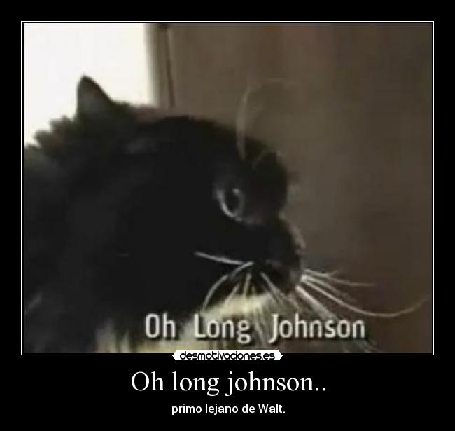 Oh long johnson.. Desmotivaciones