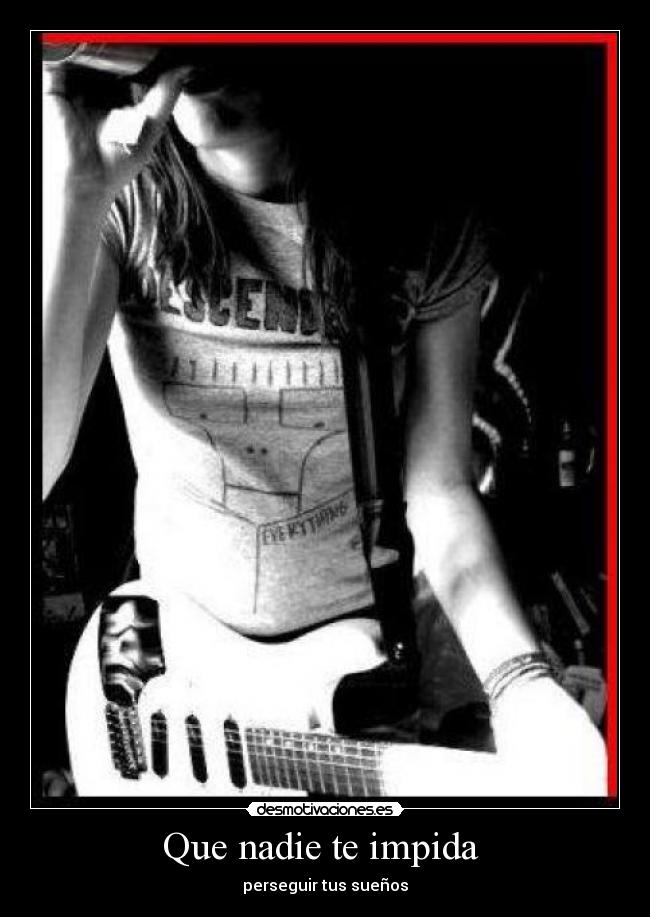 Que nadie te impida  - perseguir tus sueños