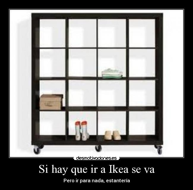 Si hay que ir a Ikea se va -