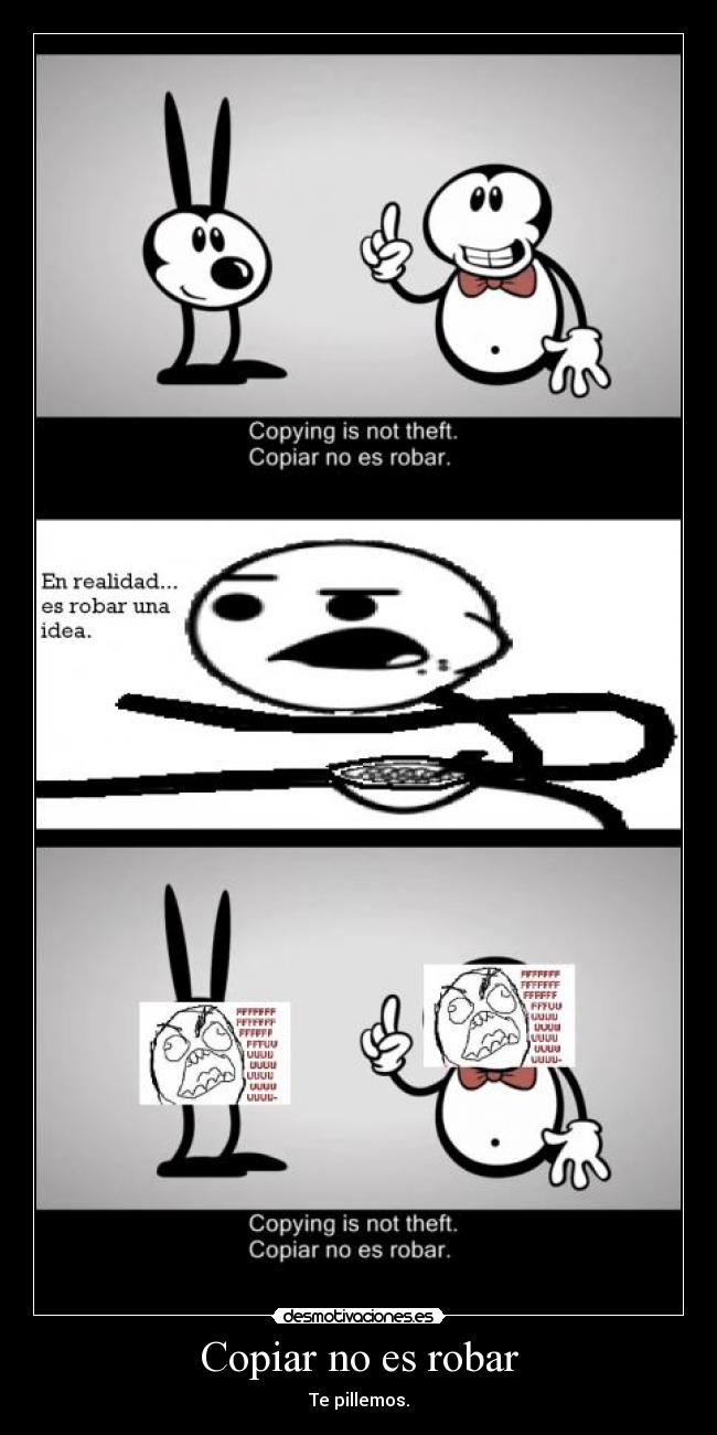 carteles copiar robarfffuuurage facecereal guyte pillemos desmotivaciones