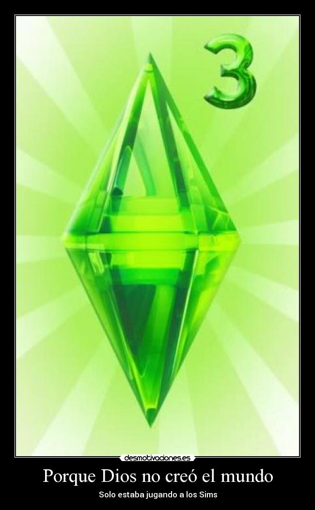 Porque Dios no creó el mundo - Solo estaba jugando a los Sims