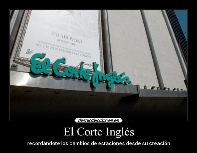 El Corte Inglés - recordándote los cambios de estaciones desde su creación