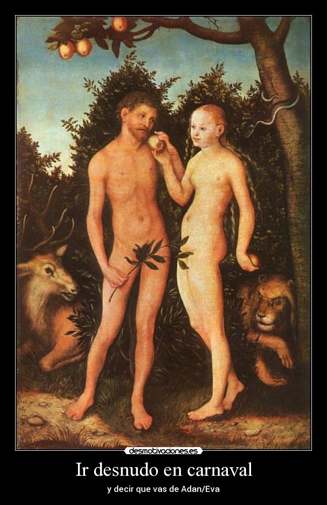 Ir desnudo en carnaval - y decir que vas de Adan/Eva