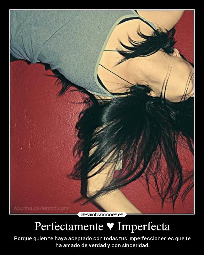 Perfectamente ♥ Imperfecta -
