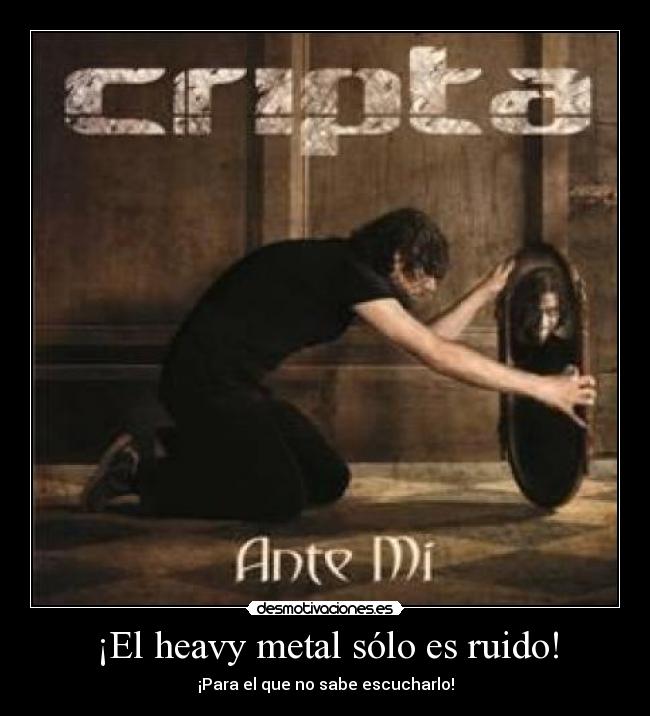 ¡El heavy metal sólo es ruido! -