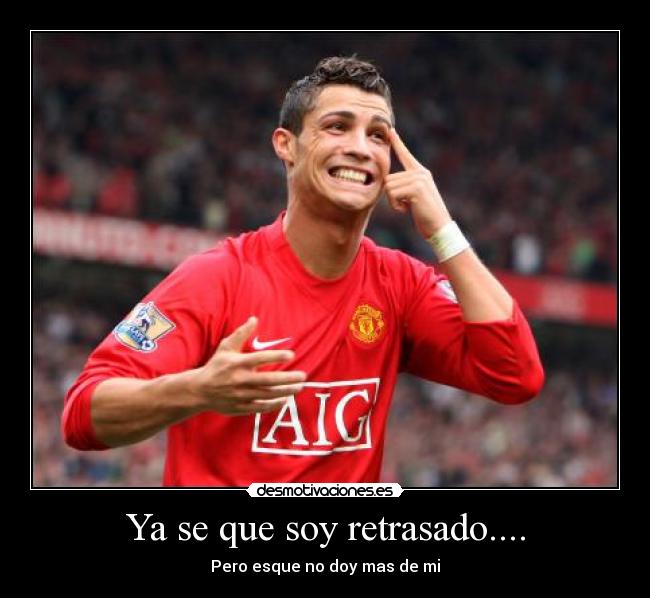 Ya se que soy retrasado.... -