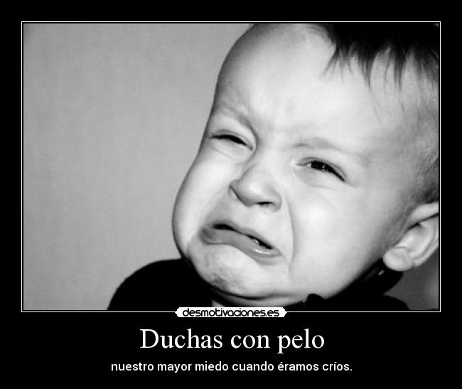 Duchas con pelo - nuestro mayor miedo cuando éramos críos.