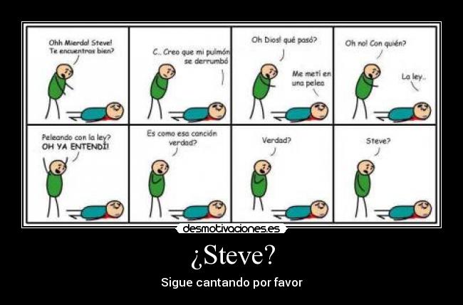 ¿Steve? - Sigue cantando por favor