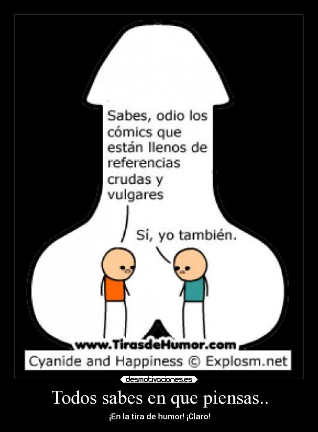 Todos sabes en que piensas.. - 