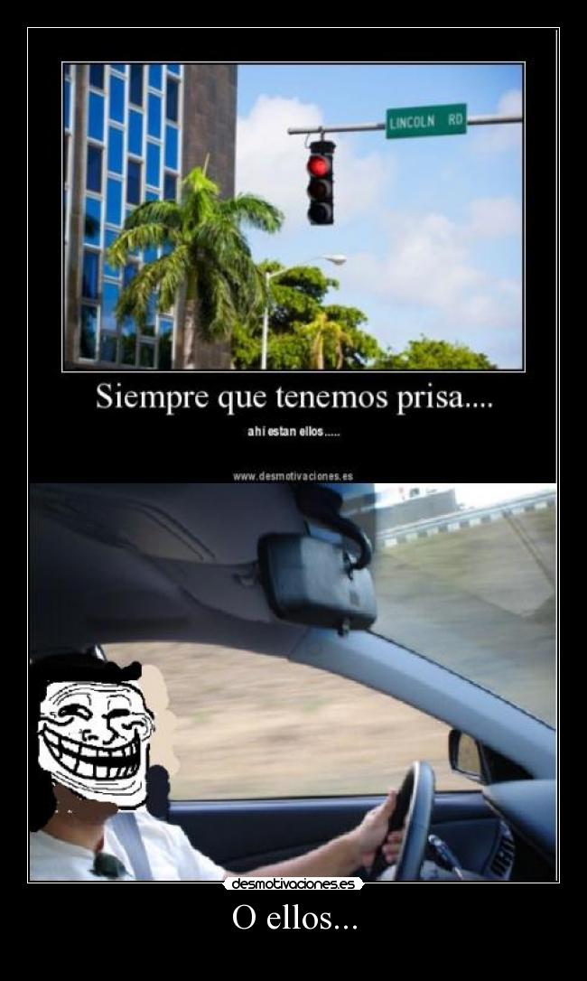 O ellos... -
