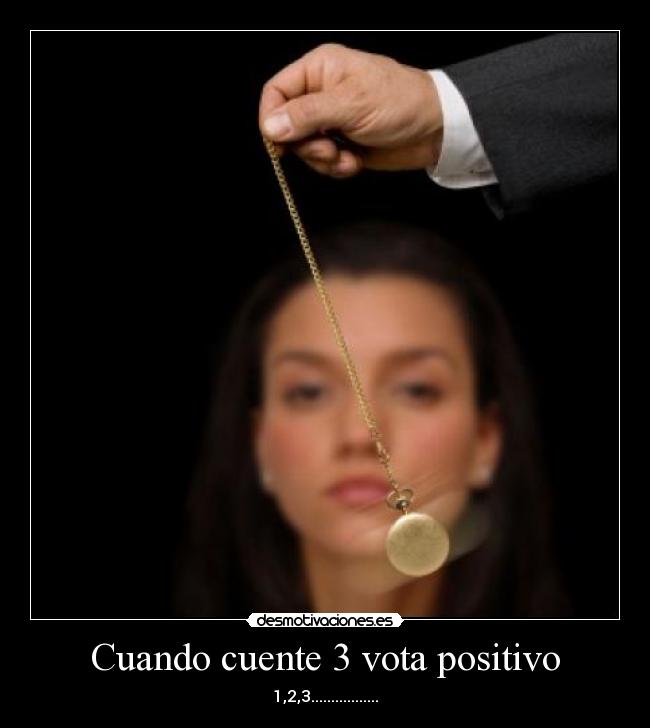 Cuando cuente 3 vota positivo - 1,2,3.................
