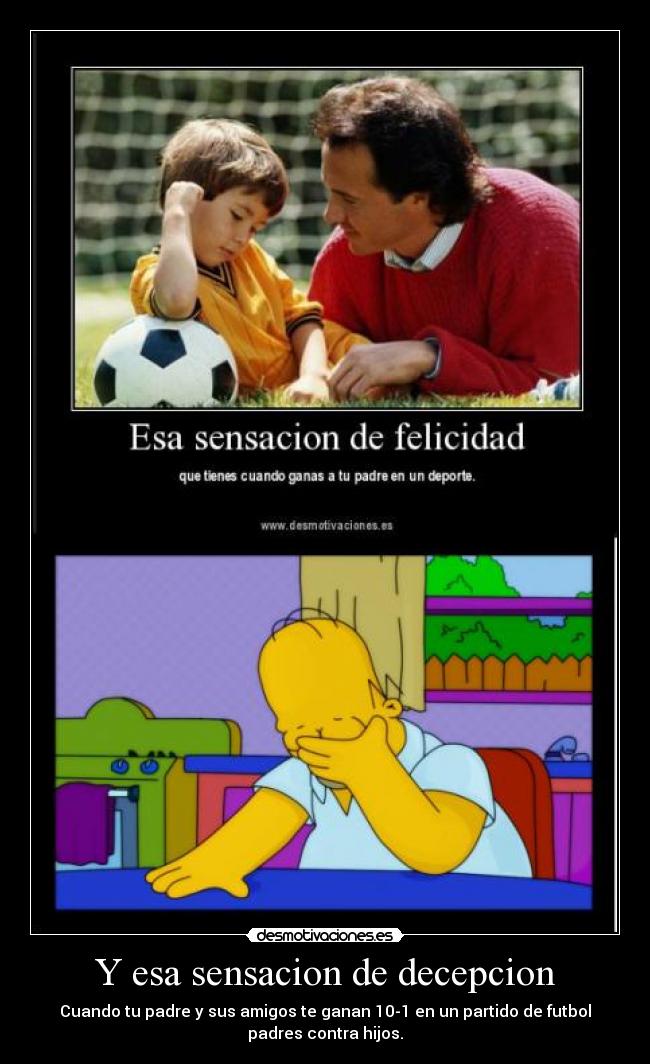 Y esa sensacion de decepcion -