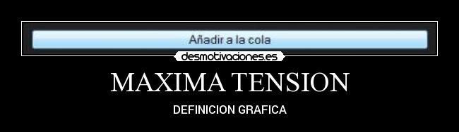 MAXIMA TENSION - DEFINICION GRAFICA