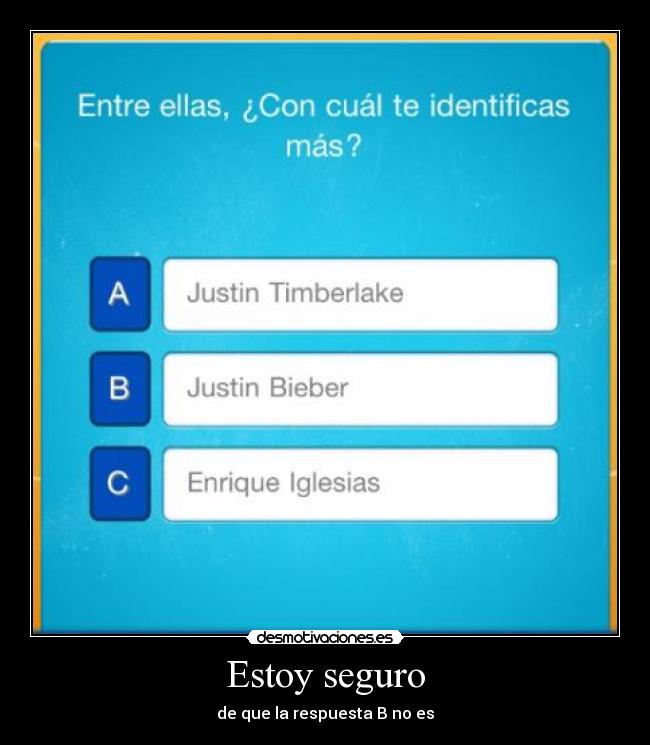 Estoy seguro - de que la respuesta B no es