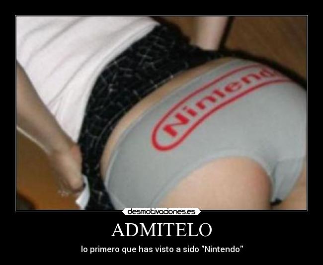 ADMITELO - lo primero que has visto a sido Nintendo