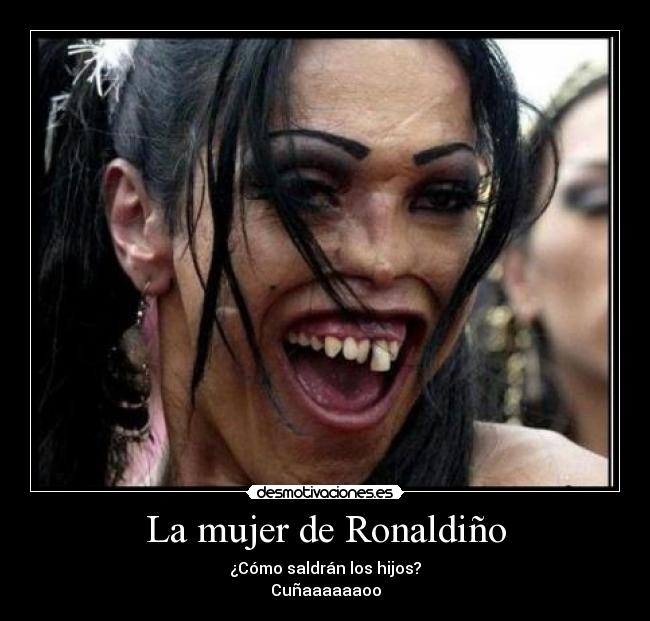 La mujer de Ronaldiño -
