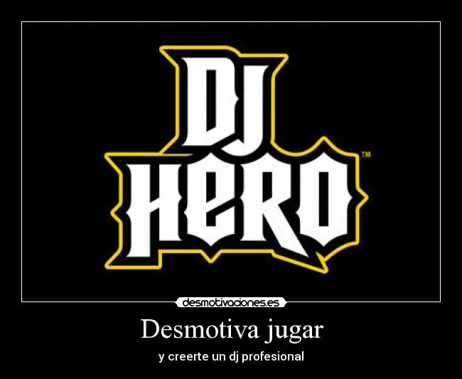 Desmotiva jugar -