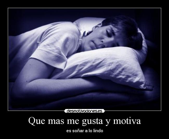 Que mas me gusta y motiva - 