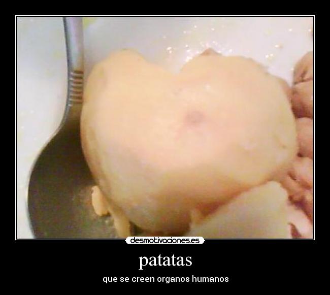 patatas - que se creen organos humanos