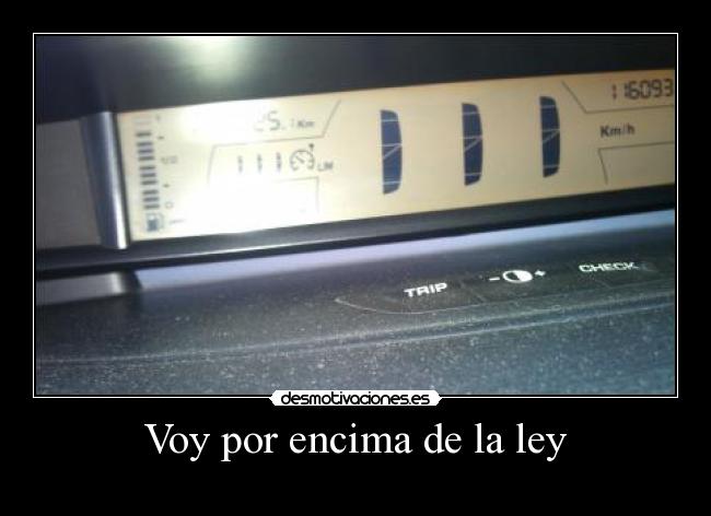 Voy por encima de la ley -