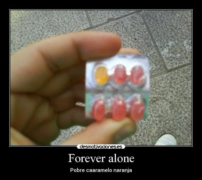 Forever alone - 