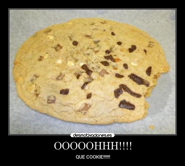 OOOOOHHH!!!! - QUE COOKIE!!!!!!