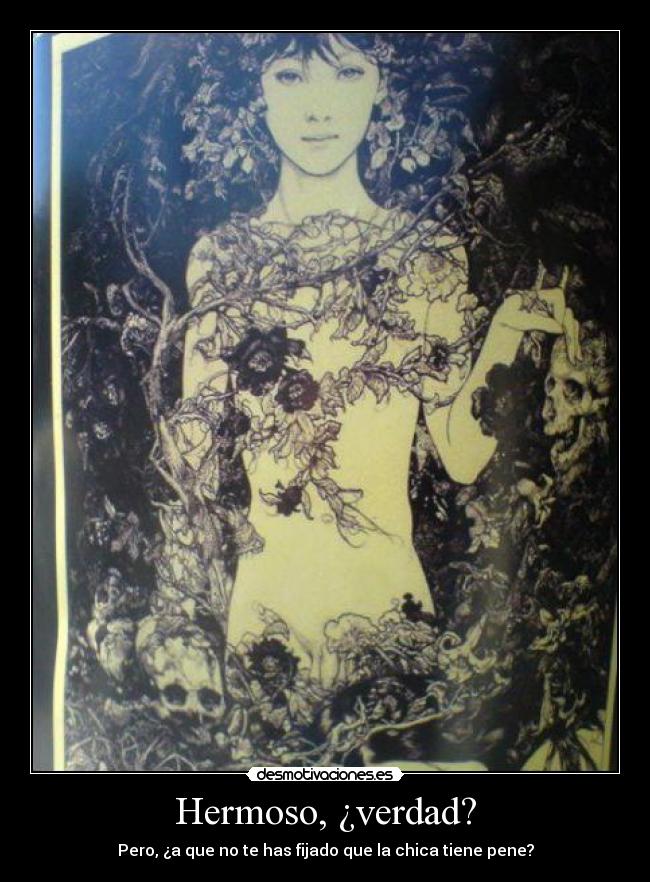 Hermoso, ¿verdad? - 