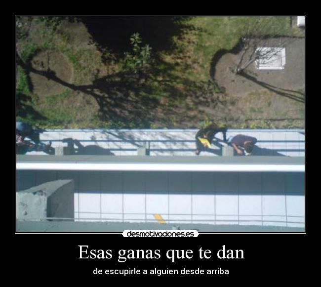 Esas ganas que te dan - 