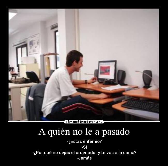 A quién no le a pasado - 